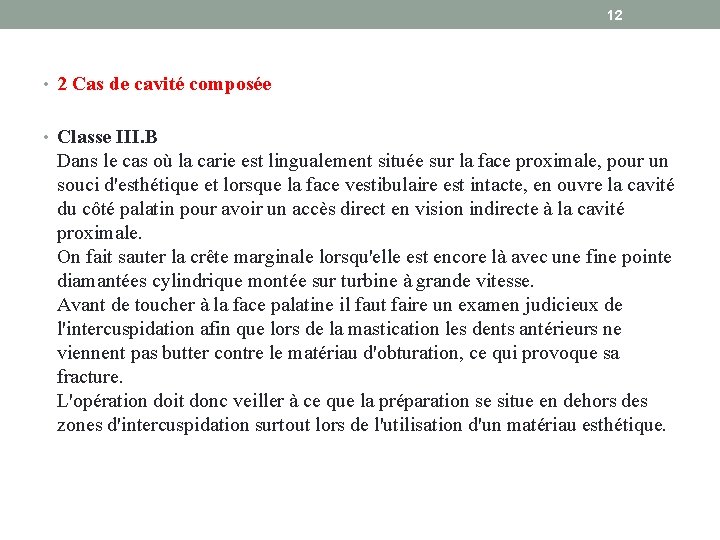 12 • 2 Cas de cavité composée • Classe III. B Dans le cas