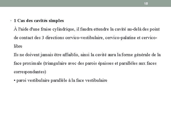 15 • 1 Cas des cavités simples À l'aide d'une fraise cylindrique, il faudra