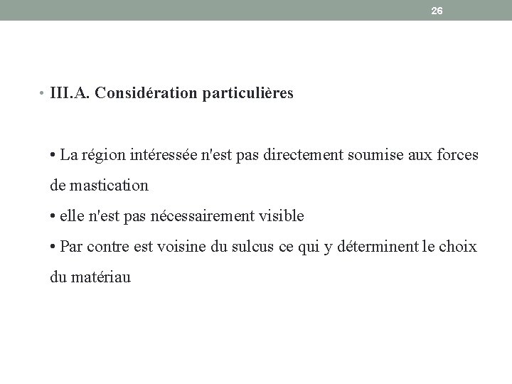 26 • III. A. Considération particulières • La région intéressée n'est pas directement soumise