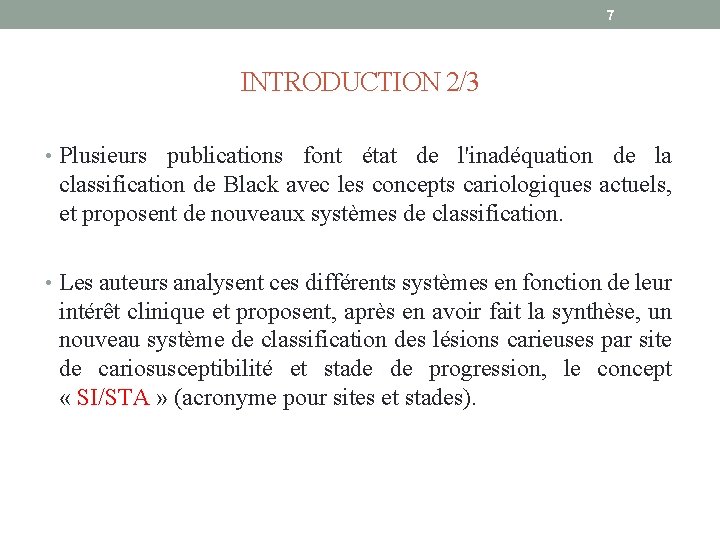 7 INTRODUCTION 2/3 • Plusieurs publications font état de l'inadéquation de la classification de