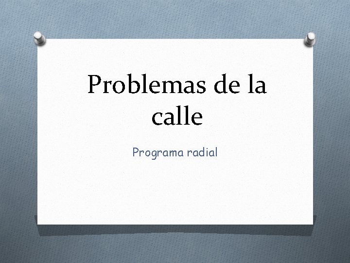 Problemas de la calle Programa radial 