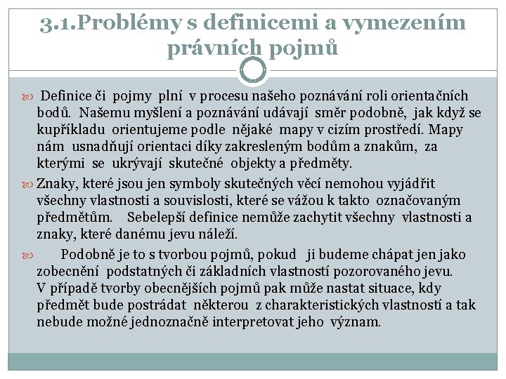 3. 1. Problémy s definicemi a vymezením právních pojmů Definice či pojmy plní v