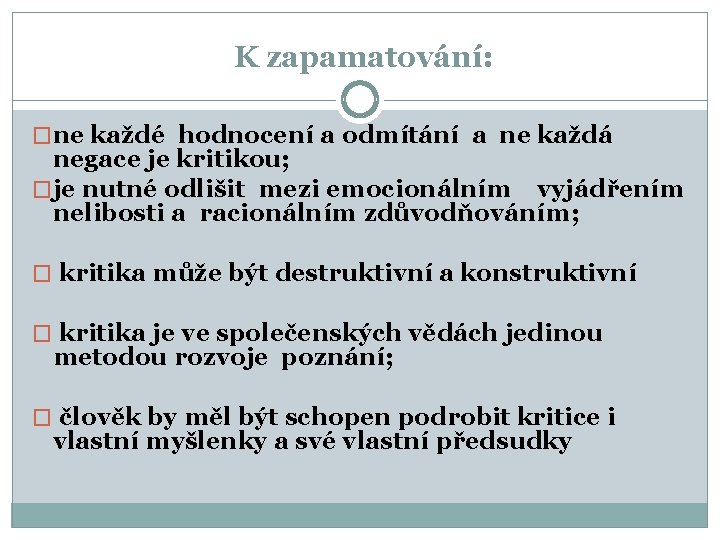  K zapamatování: �ne každé hodnocení a odmítání a ne každá negace je kritikou;