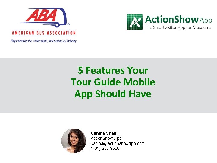 5 Features Your Tour Guide Mobile App Should Have Ushma Shah Action. Show App