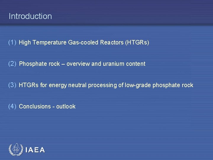 Introduction (1) High Temperature Gas-cooled Reactors (HTGRs) (2) Phosphate rock – overview and uranium