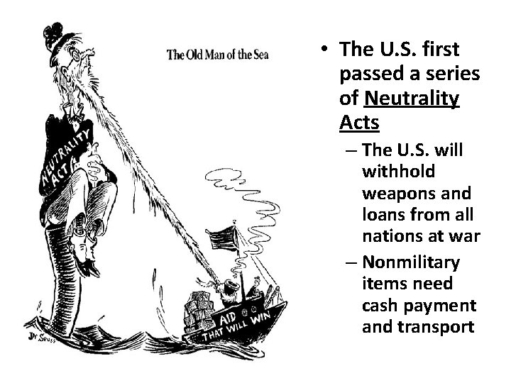  • The U. S. first passed a series of Neutrality Acts – The