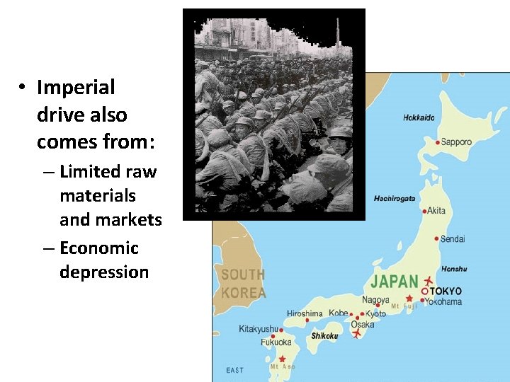  • Imperial drive also comes from: – Limited raw materials and markets –