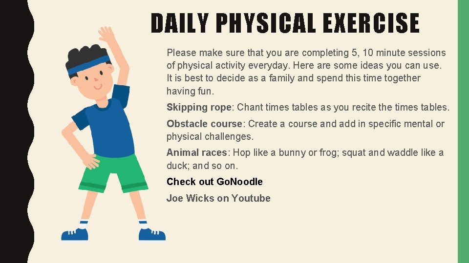 DAILY PHYSICAL EXERCISE Please make sure that you are completing 5, 10 minute sessions DAILY PHYSICAL EXERCISE Please make sure that you are completing 5, 10 minute sessions