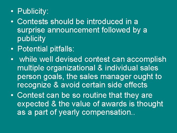  • Publicity: • Contests should be introduced in a surprise announcement followed by