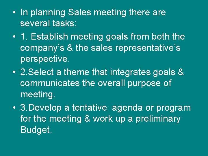  • In planning Sales meeting there are several tasks: • 1. Establish meeting