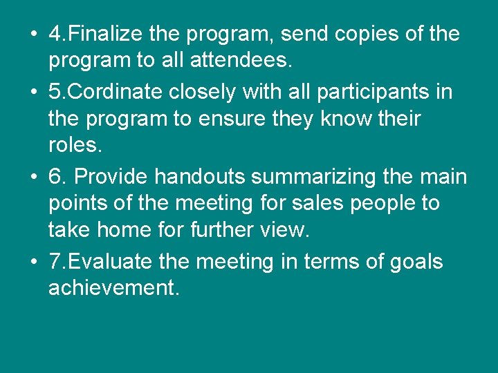  • 4. Finalize the program, send copies of the program to all attendees.