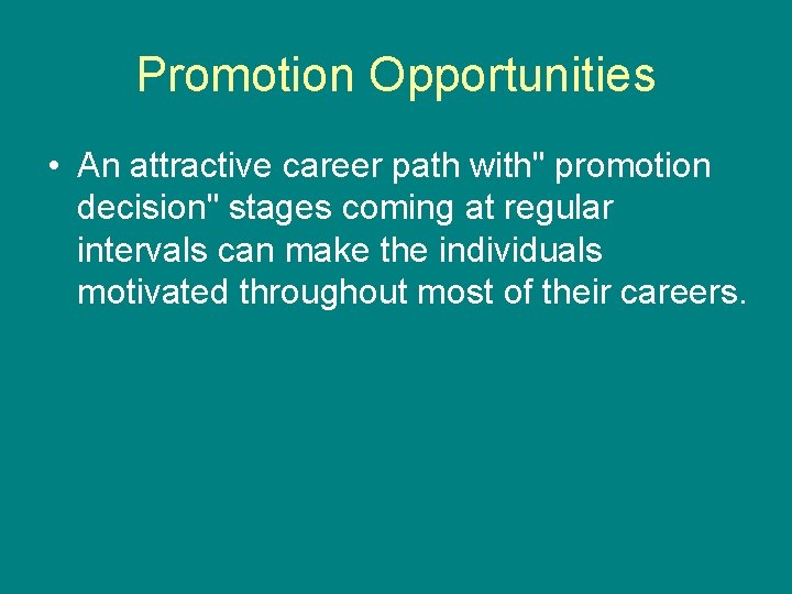 Promotion Opportunities • An attractive career path with" promotion decision" stages coming at regular
