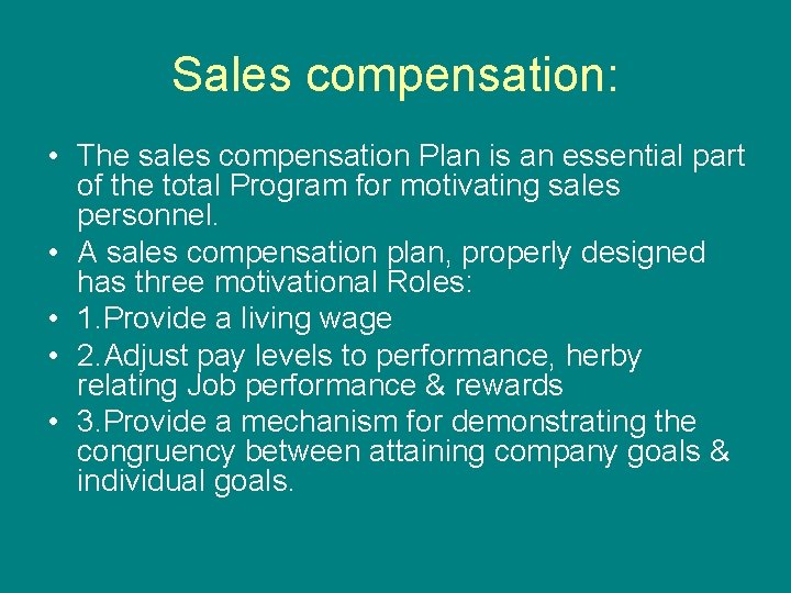 Sales compensation: • The sales compensation Plan is an essential part of the total