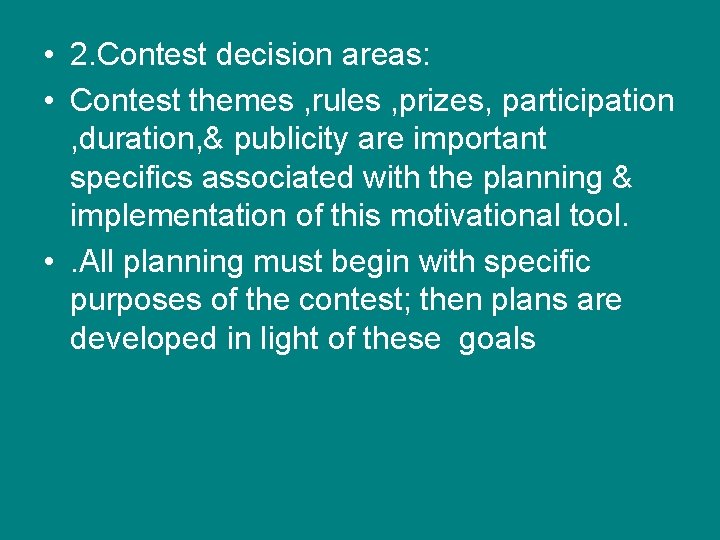  • 2. Contest decision areas: • Contest themes , rules , prizes, participation