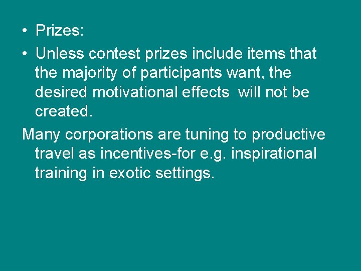  • Prizes: • Unless contest prizes include items that the majority of participants