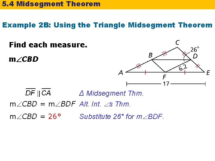5. 4 Midsegment Theorem Example 2 B: Using the Triangle Midsegment Theorem Find each