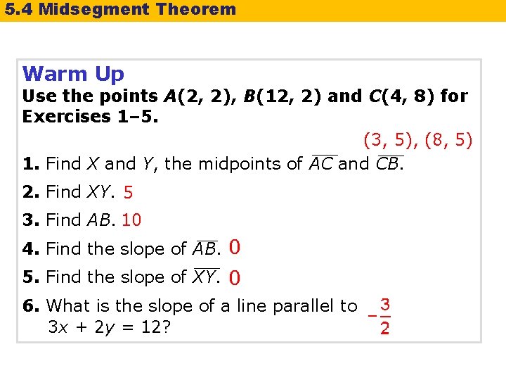 5. 4 Midsegment Theorem Warm Up Use the points A(2, 2), B(12, 2) and