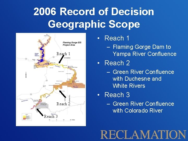 2006 Record of Decision Geographic Scope • Reach 1 – Flaming Gorge Dam to