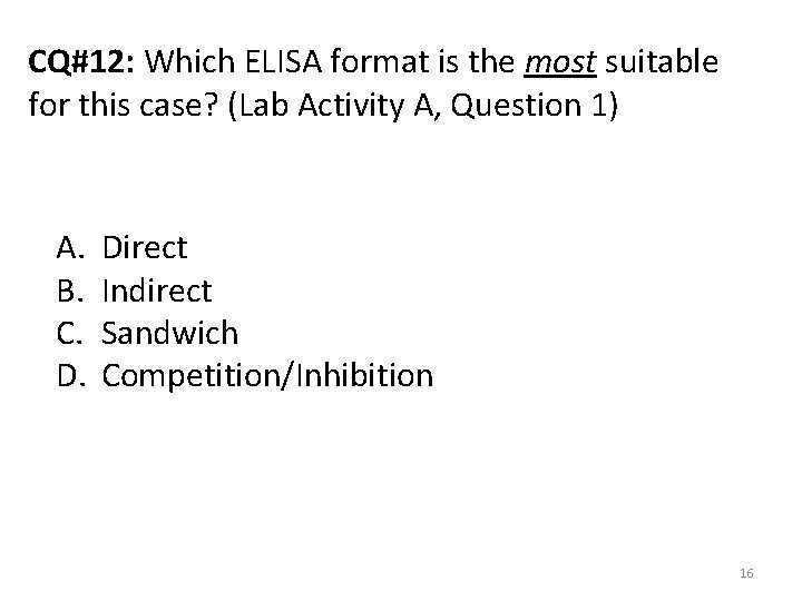 CQ#12: Which ELISA format is the most suitable for this case? (Lab Activity A,