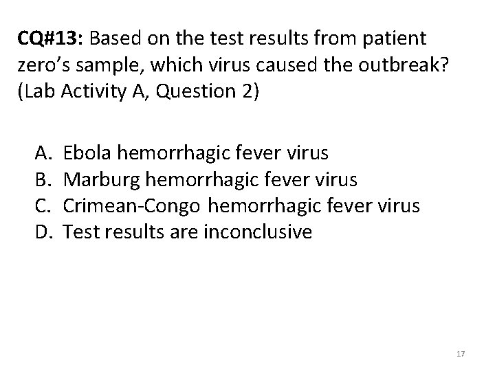 CQ#13: Based on the test results from patient zero’s sample, which virus caused the