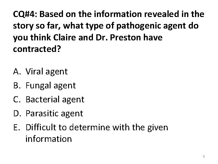 CQ#4: Based on the information revealed in the story so far, what type of