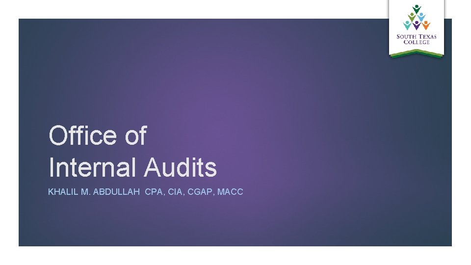 Office of Internal Audits KHALIL M. ABDULLAH CPA, CIA, CGAP, MACC 