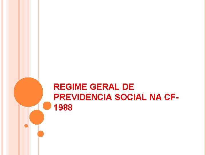 REGIME GERAL DE PREVIDENCIA SOCIAL NA CF 1988 