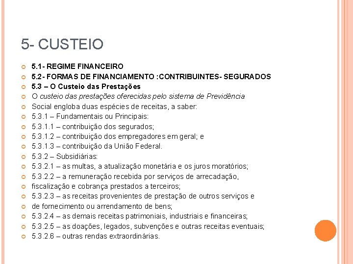 5 - CUSTEIO 5. 1 - REGIME FINANCEIRO 5. 2 - FORMAS DE FINANCIAMENTO