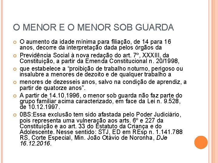 O MENOR E O MENOR SOB GUARDA O aumento da idade mínima para filiação,