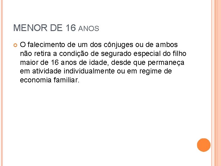 MENOR DE 16 ANOS O falecimento de um dos cônjuges ou de ambos não