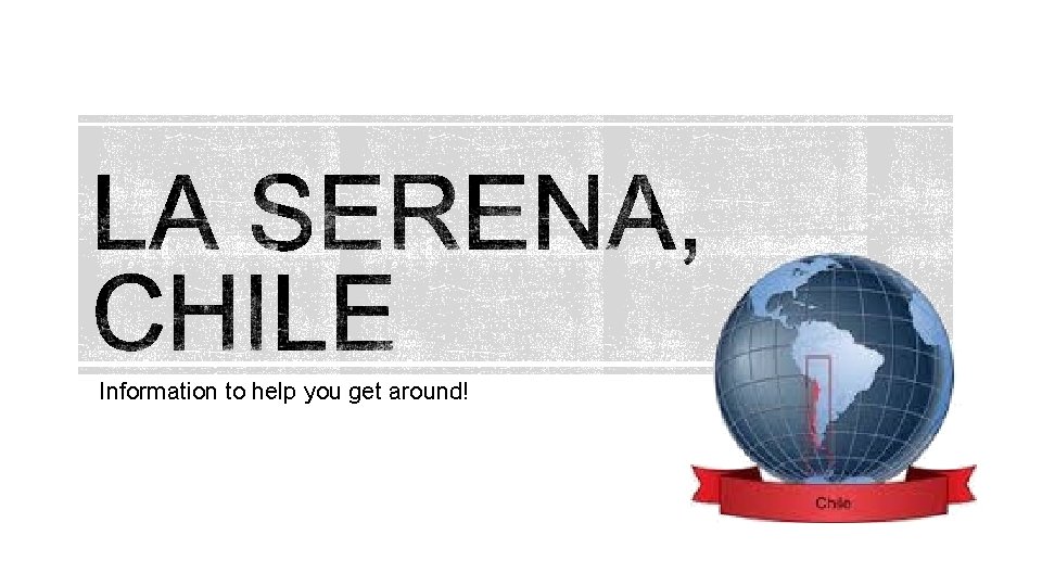 Information to help you get around! Information to help you get around!