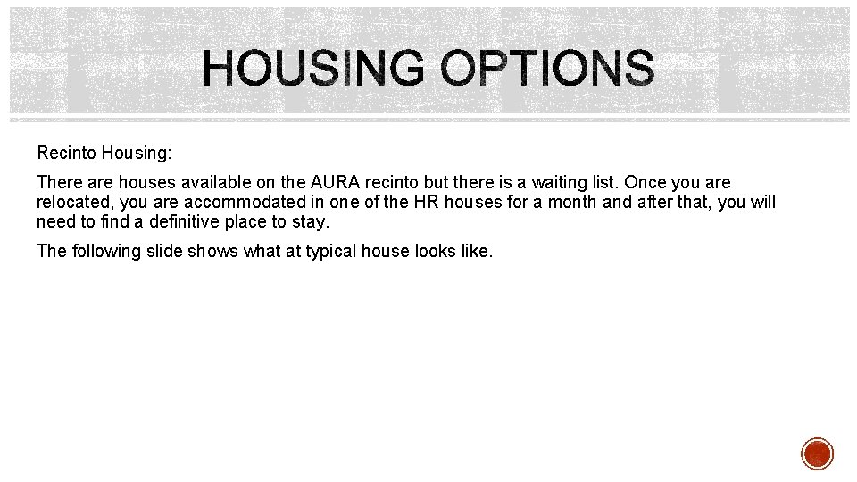 Recinto Housing: There are houses available on the AURA recinto but there is a Recinto Housing: There are houses available on the AURA recinto but there is a