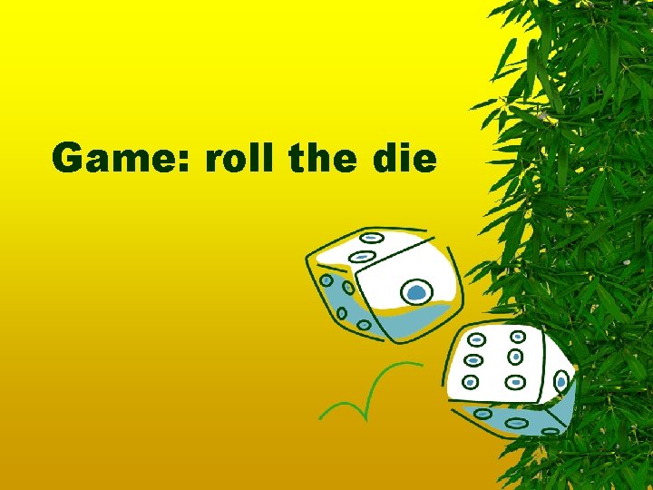 Game: roll the die 