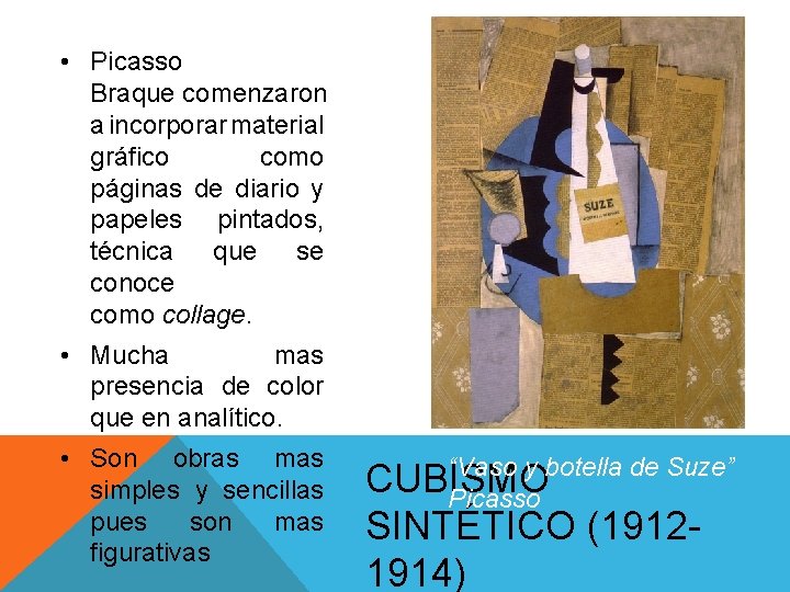 • Picasso Braque comenzaron a incorporar material gráfico como páginas de diario y • Picasso Braque comenzaron a incorporar material gráfico como páginas de diario y