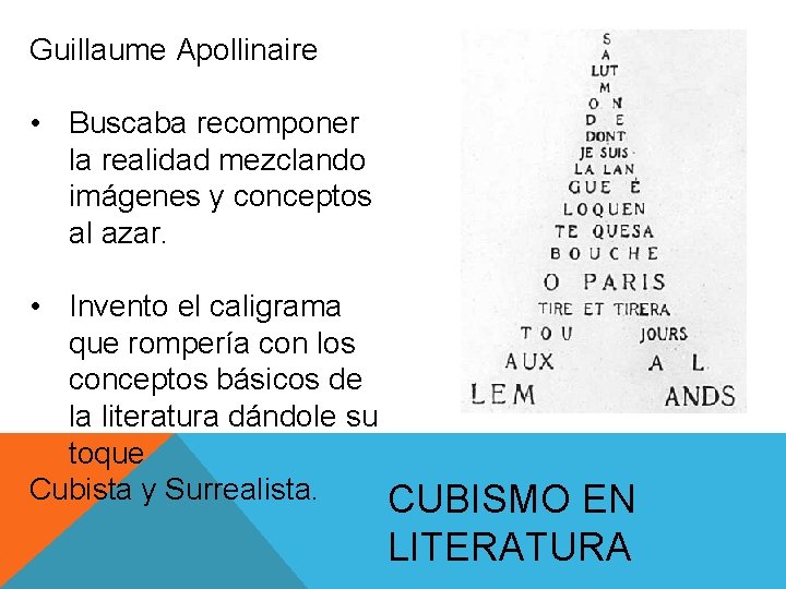 Guillaume Apollinaire • Buscaba recomponer la realidad mezclando imágenes y conceptos al azar. • Guillaume Apollinaire • Buscaba recomponer la realidad mezclando imágenes y conceptos al azar. •