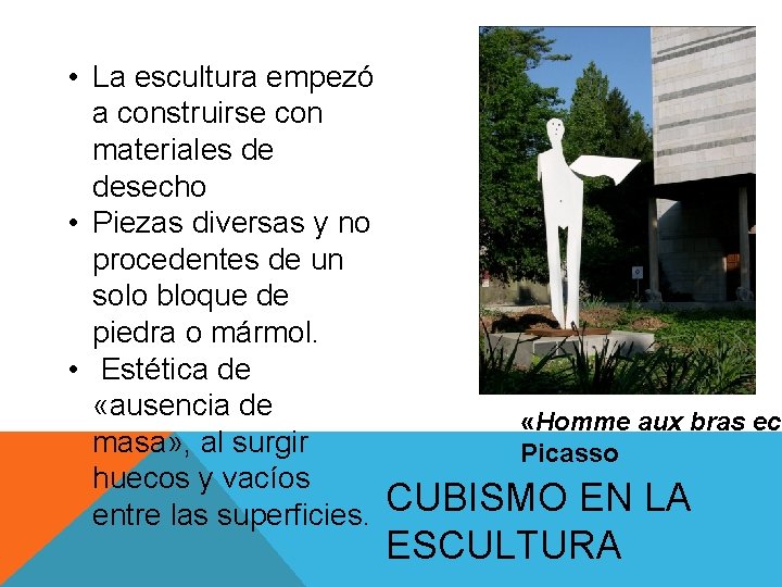 • La escultura empezó a construirse con materiales de desecho • Piezas diversas • La escultura empezó a construirse con materiales de desecho • Piezas diversas
