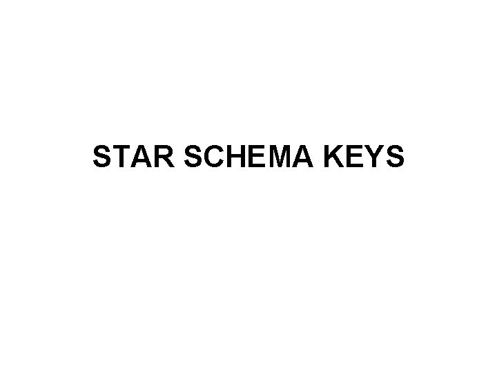 STAR SCHEMA KEYS 