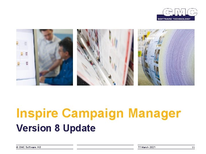 Inspire Campaign Manager Version 8 Update © GMC Software AG 11 March 2021 11