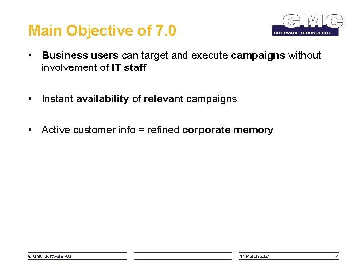 Main Objective of 7. 0 • Business users can target and execute campaigns without