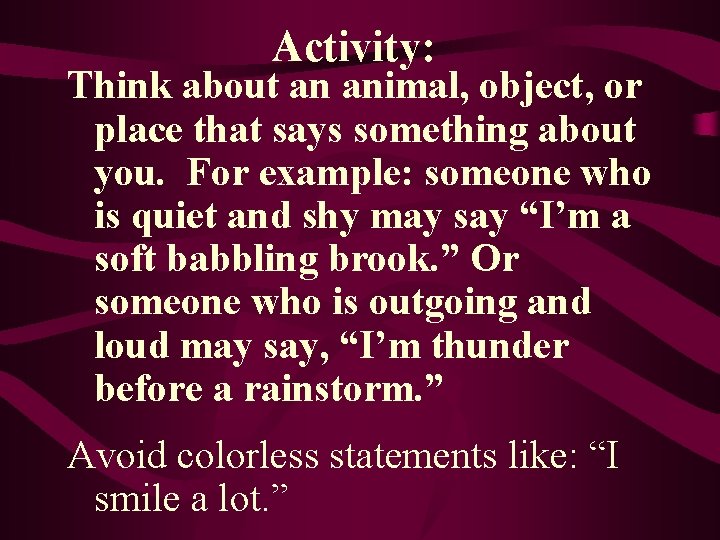 Activity: Think about an animal, object, or place that says something about you. For