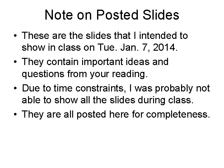 Note on Posted Slides • These are the slides that I intended to show