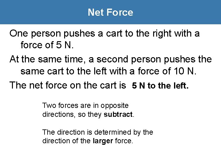 Net Force One person pushes a cart to the right with a force of