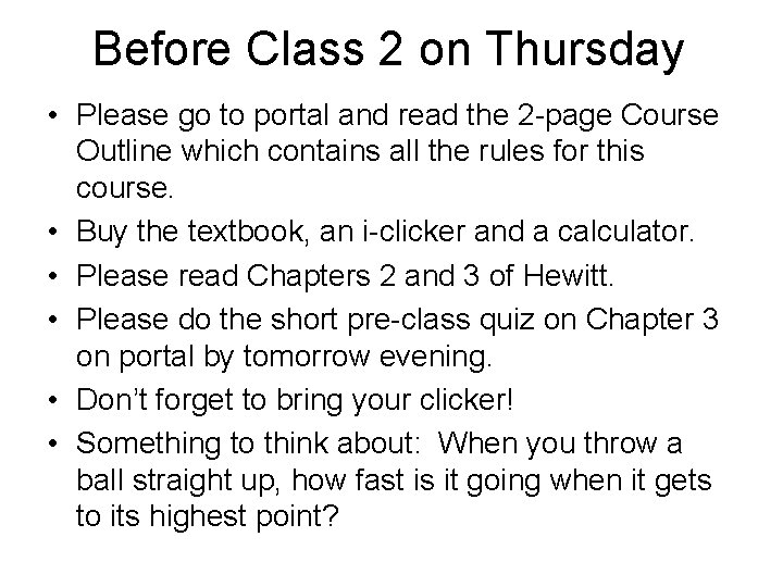 Before Class 2 on Thursday • Please go to portal and read the 2