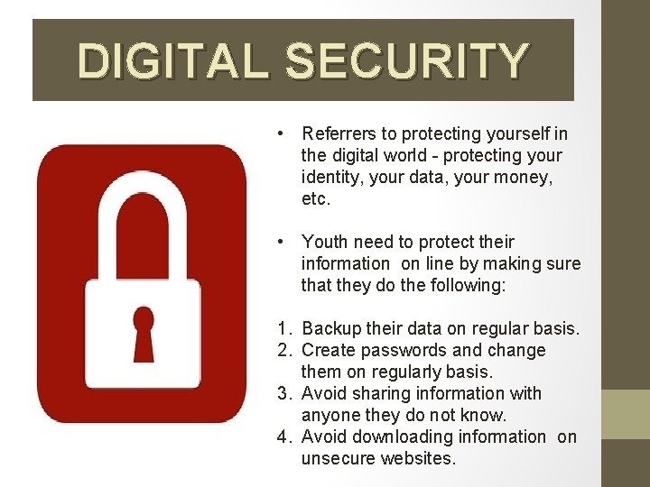 DIGITAL SECURITY • Referrers to protecting yourself in the digital world - protecting your