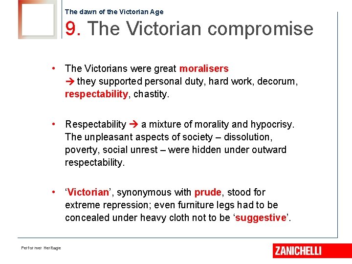 The dawn of the Victorian Age 9. The Victorian compromise • The Victorians were