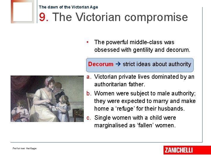 The dawn of the Victorian Age 9. The Victorian compromise • The powerful middle-class