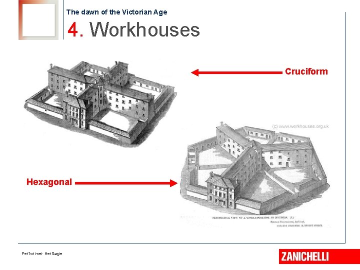 The dawn of the Victorian Age 4. Workhouses Cruciform Hexagonal Performer Heritage 