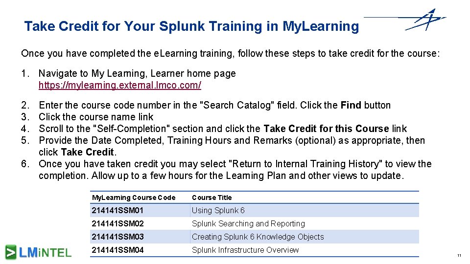 Take Credit for Your Splunk Training in My. Learning Once you have completed the