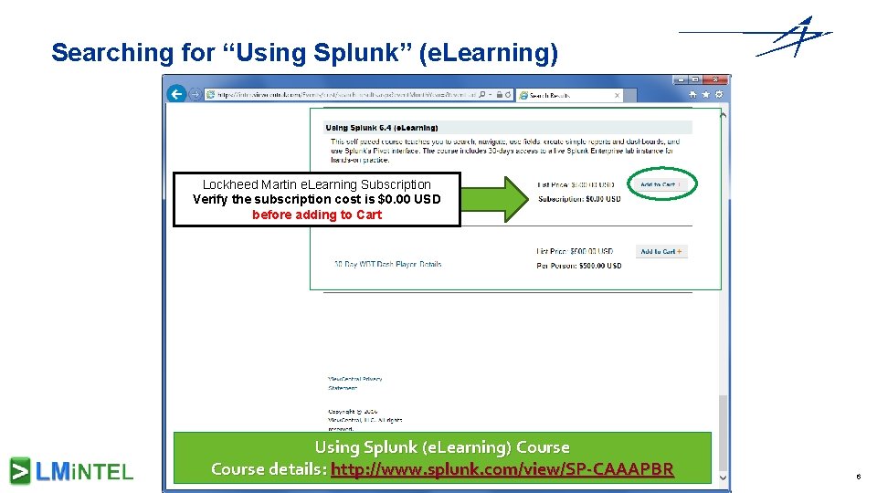 Searching for “Using Splunk” (e. Learning) Lockheed Martin e. Learning Subscription Verify the subscription