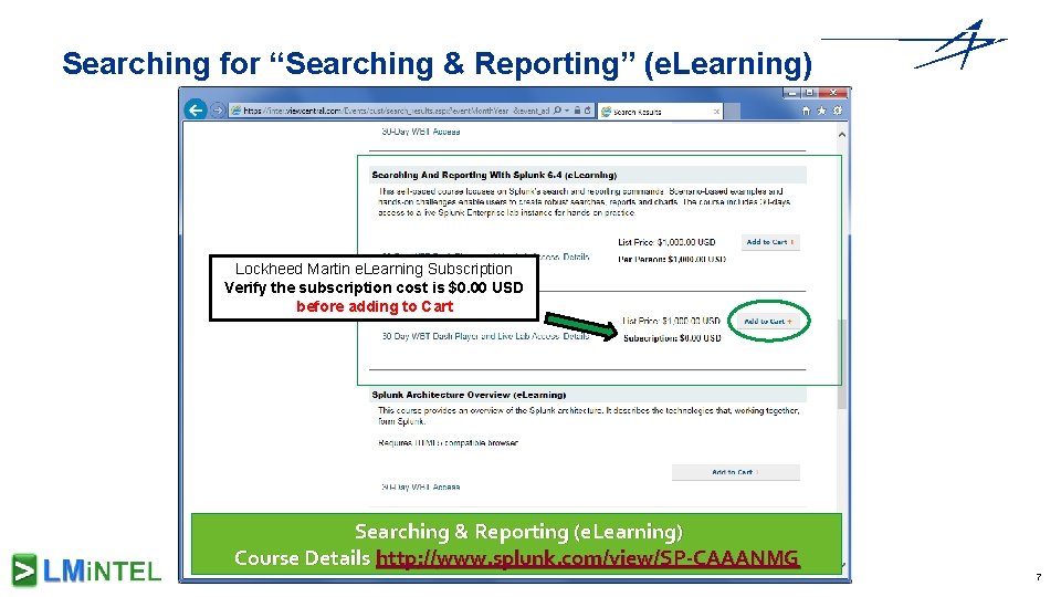 Searching for “Searching & Reporting” (e. Learning) Lockheed Martin e. Learning Subscription Verify the